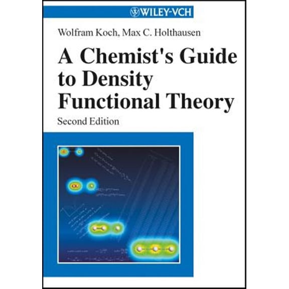 Pre-Owned A Chemist's Guide to Density Functional Theory Wolfram Koch,Max C. Holthausen (Paperback)