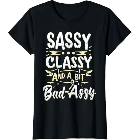 Sassy Classy and a Bit Bad Assy International Women's Day T-Shirt