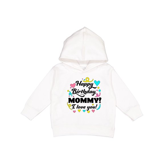 Inktastic Happy Birthday, Mommy I Love You Toddler Hoodie