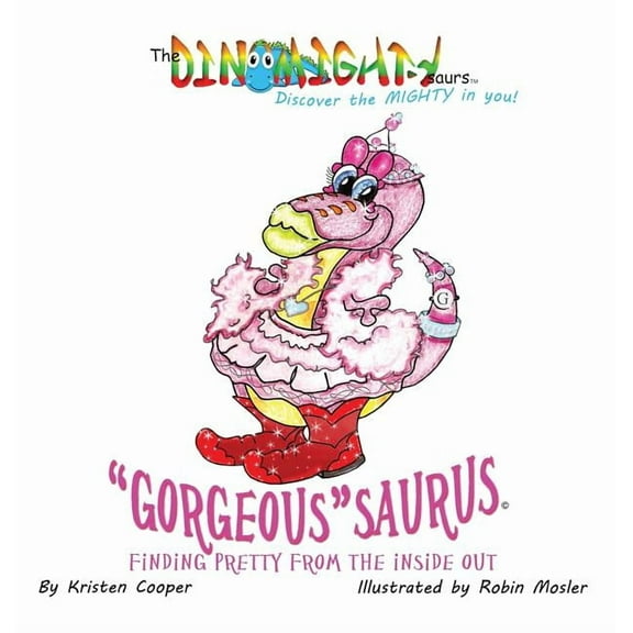 "Gorgeous"saurus: Finding Pretty from the Inside out, (Hardcover)