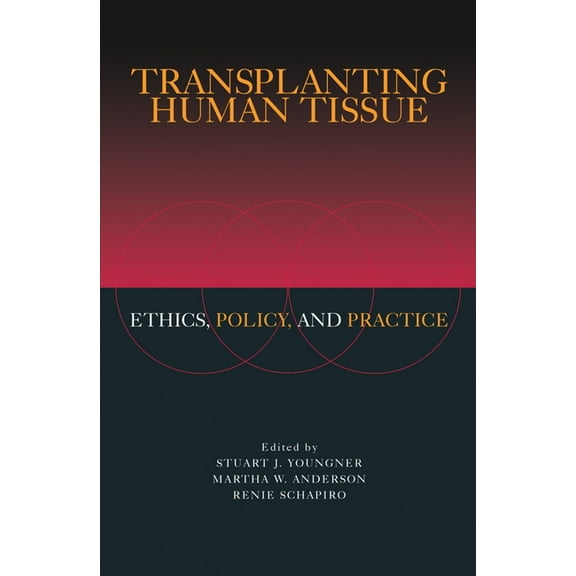 Transplanting Human Tissue: Ethics, Policy and Practice, (Hardcover)