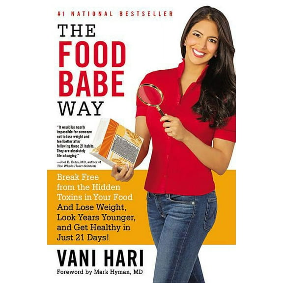 The Food Babe Way: Break Free from the Hidden Toxins in Your Food and Lose Weight, Look Years Younger, and Get Healthy i, (Paperback)