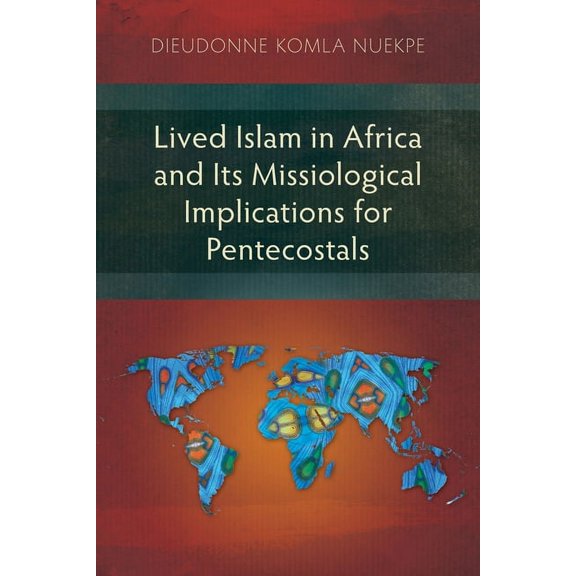 Lived Islam in Africa and Its Missiological Implications for Pentecostals (Paperback)