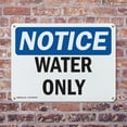 thumbnail image 4 of (2 Pack) Water Only OSHA Notice Sign 14 Inch X 10 Inch Indoor / Outdoor Rust-Free Aluminum Metal Signs for Workplace, Workshop, and Construction Site, Made in the USA, 4 of 8