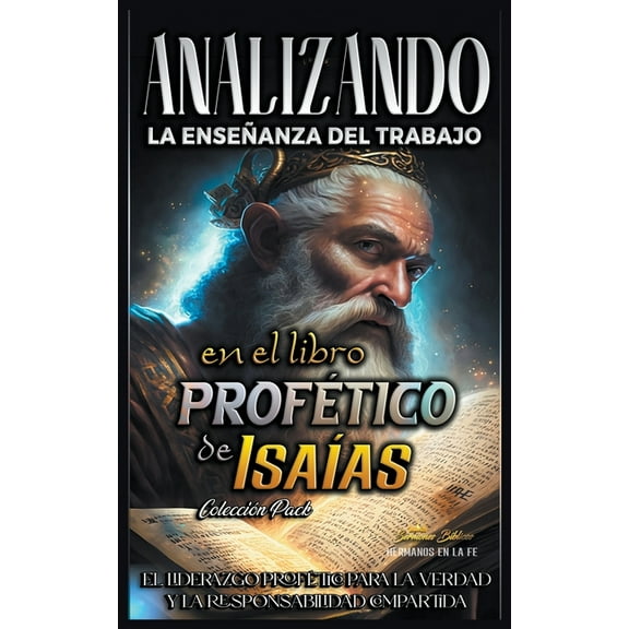 La EnseÃ±anza del Trabajo en la Biblia Analizando la EnseÃ±anza del Trabajo en el Libro ProfÃ©tico de IsaÃ­as, Book 15, (Paperback)