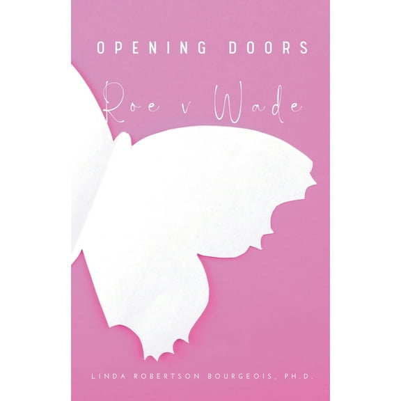 Opening Doors: Roe v Wade, (Paperback)