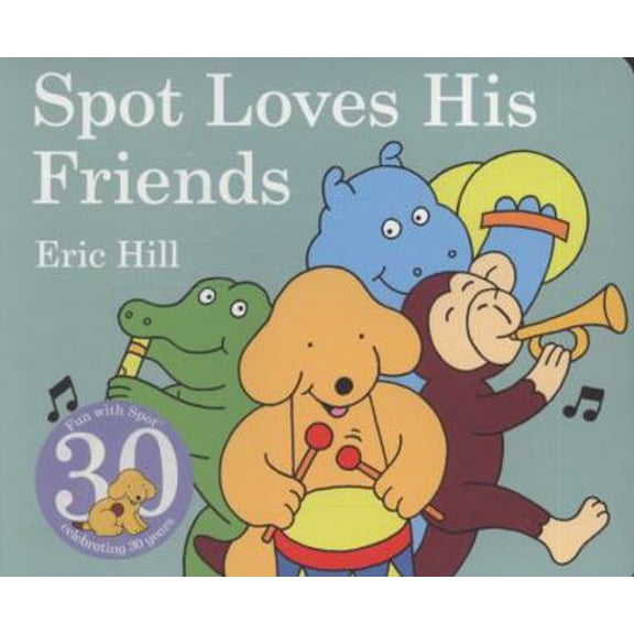 Pre-Owned Spot Loves His Friends. Eric Hill (Hardcover) 0723264643 9780723264644