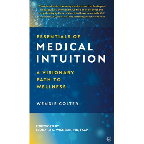Essentials of Medical Intuition: A Visionary Path to Wellness, (Hardcover)