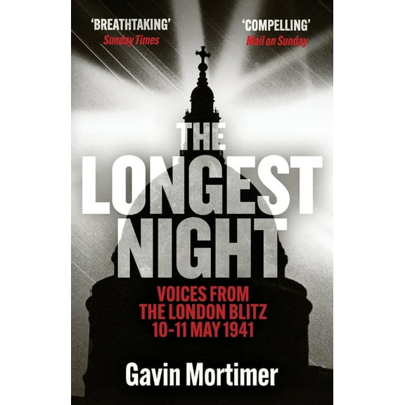 The Longest Night: Voices from the London Blitz 10-11 May 1941, (Paperback)