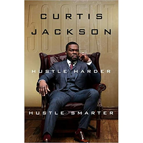Hustle Harder, Hustle Smarter HARDCOVER 2020 by Curtis "50 Cent" Jackson