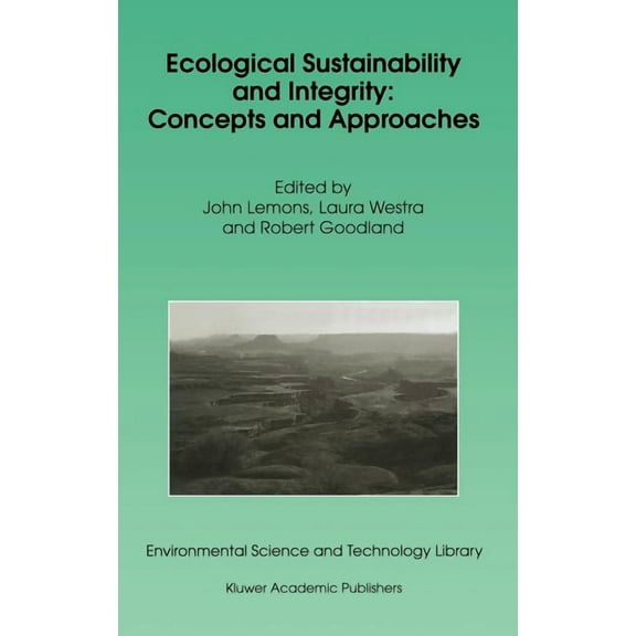 Environmental Science and Technology Lib Ecological Sustainability and Integrity: Concepts and Approaches, Book 13, (Hardcover)