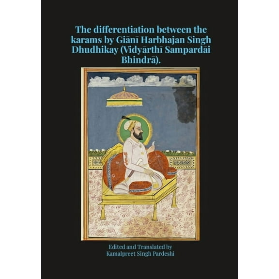 The differentiation between the karams by Giānī Harbhajan Singh Dhudhikay (Vidyārthī Sampardāi Bhindrā). (Paperback)