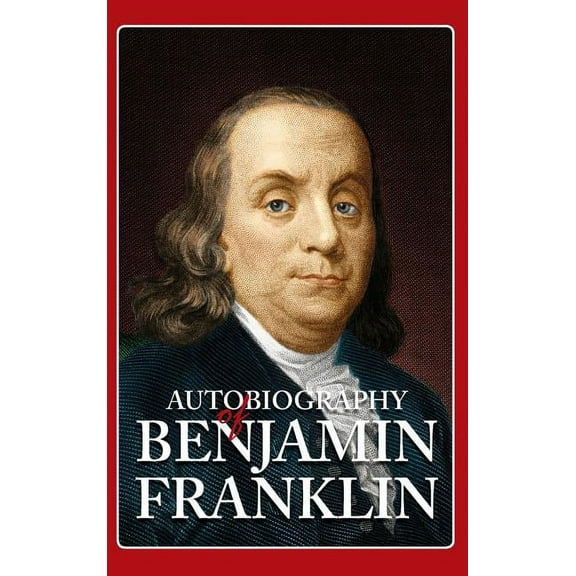 Autobiography of Benjamin Franklin (Hardcover)