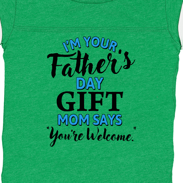 Inktastic I'm Your Fathers Day Mom Says You're Welcome Boys or Girls Baby Bodysuit