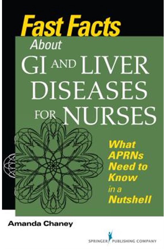 Pre-Owned Fast Facts about GI and Liver Diseases for Nurses: What APRNs Need to Know in a Nutshell Paperback