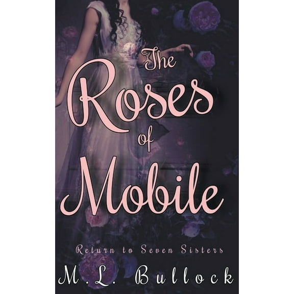 Return to Seven Sisters The Roses of Mobile, Book 1, (Paperback)