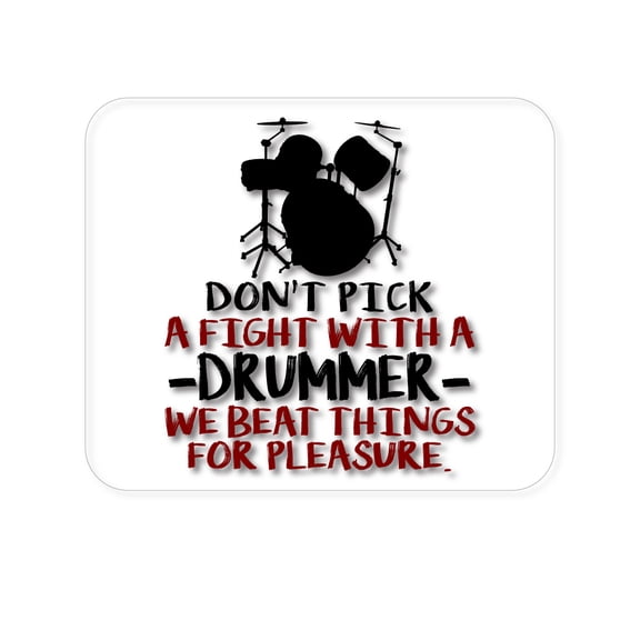 DistinctInk Mouse Pad - 1/4" Foam Rubber - Don't Pick Fight with Drummer