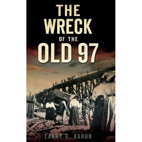 The Wreck of the Old 97 (Hardcover)