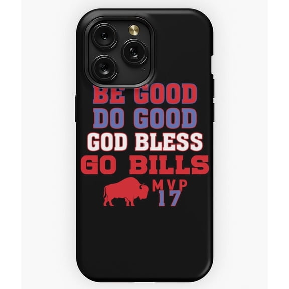 Be Good Do Good God Bless and Go Bills Josh 17 Football Fan A993 Protective Case for iPhone 17 16 15 14 13 12 11 Pro Max