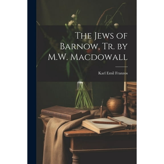 The Jews of Barnow, Tr. by M.W. Macdowall (Paperback)