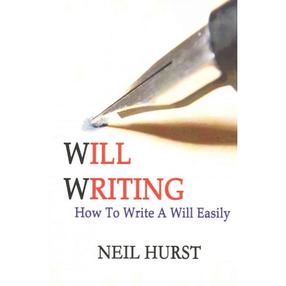 Will Writing: How To Write A Will Easily (Paperback)