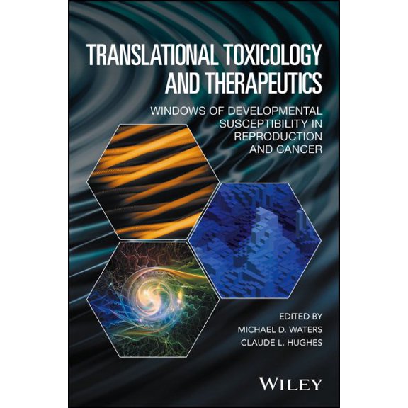 Pre-Owned Translational Toxicology and Therapeutics: Windows of Developmental Susceptibility in Reproduction and Cancer (Hardcover)