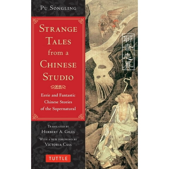 Strange Tales from a Chinese Studio: Eerie and Fantastic Chinese Stories of the Supernatural (164 Short Stories), (Paperback)