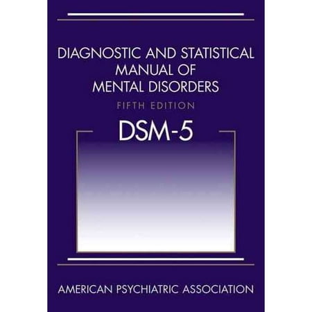 Diagnostic and Statistical Manual of Mental Disorders: Dsm-5
