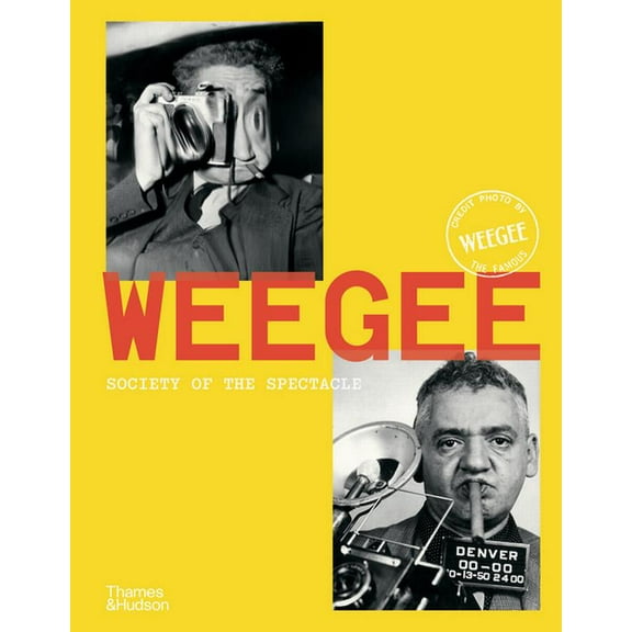 Weegee: Society of the Spectacle, (Hardcover)