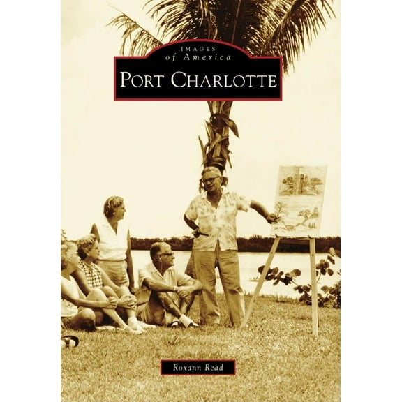 Images of America (Arcadia Publishing): Port Charlotte (Paperback)