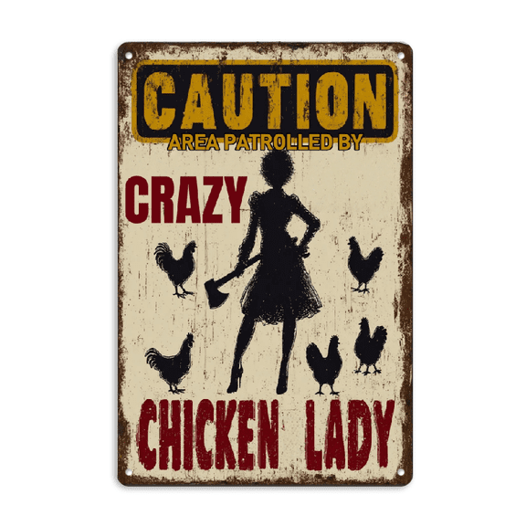 2D flat Crazy Chicken Lady Metal Tin Sign Caution Area Patrolled By Crazy Chicken Lady Vintage Funny Metal Tin Poster 12x8inch Retro Wall Decor Sign Plaque for Home Fence Yard Garage Farm Garden.