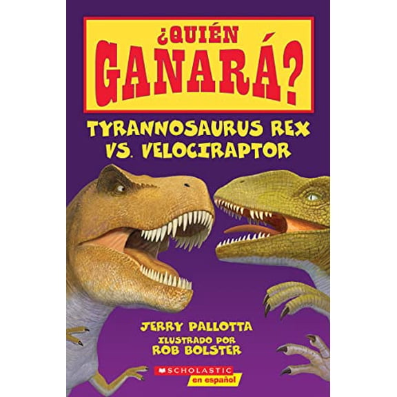Pre-Owned Qui?n Ganar?? Tyrannosaurus Rex vs. Velociraptor (Who Would Win?: Tyrannosaurus Rex vs. Velociraptor) = Tyrannosaurus Rex vs. Velociraptor (Paperback) 1338119893 9781338119893