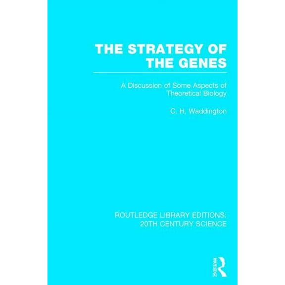 Routledge Library Editions: 20th Century The Strategy of the Genes, (Hardcover)