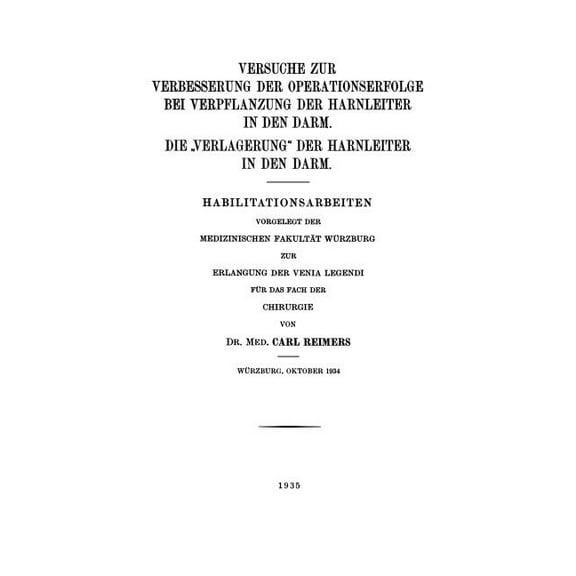 Versuche Zur Verbesserung Der Operationserfolge Bei Verpflanzung Der Harnleiter in Den Darm. Die "Verlagerung", (Paperback)