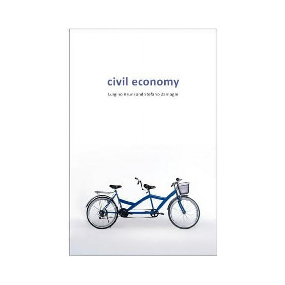 Civil Economy: Another Idea of the Market, (Hardcover)
