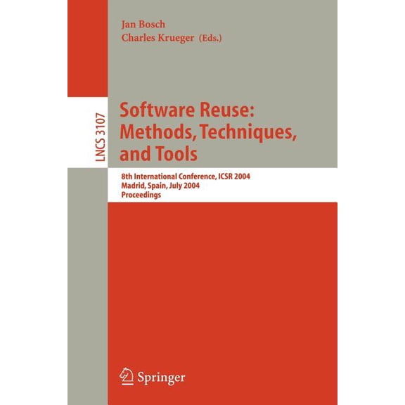 Lecture Notes in Computer Science Software Reuse: Methods, Techniques, and Tools: 8th International Conference, Icsr 2004, Madrid, Spain, July 5-9, 2004, , Book 3107, (Paperback)