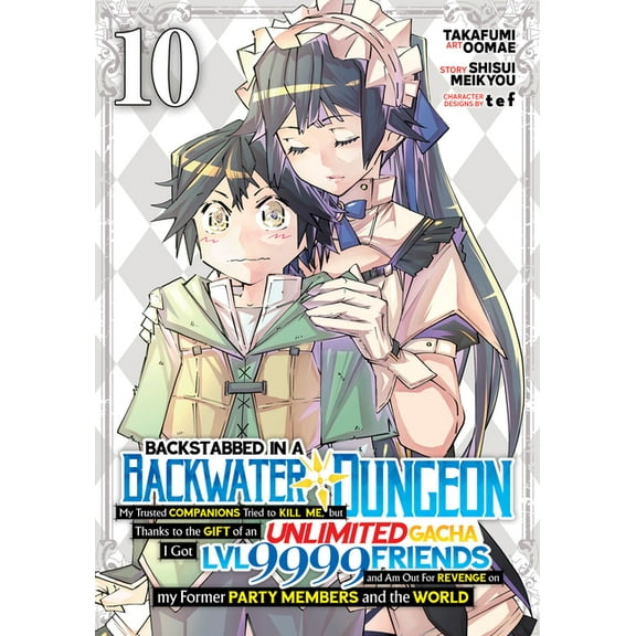 Backstabbed in a Backwater Dungeon (Mang Backstabbed in a Backwater Dungeon: My Party Tried to Kill Me, But Thanks to an Infinite Gacha I Got LVL 9999 Friends an, (Paperback)