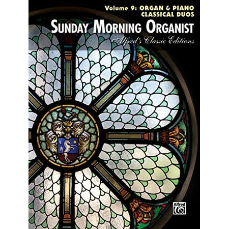 Sunday Morning Organist, Vol 9: Organ Piano Classical Duos