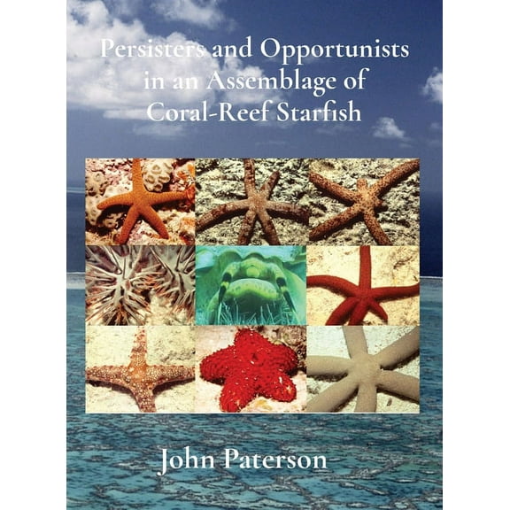 Persisters and Opportunists in an Assemblage of Coral-Reef Starfish, (Hardcover)