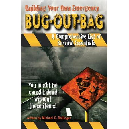 Building Your Own Emergency Bug-Out Bag (The Best Bug Out Bag)