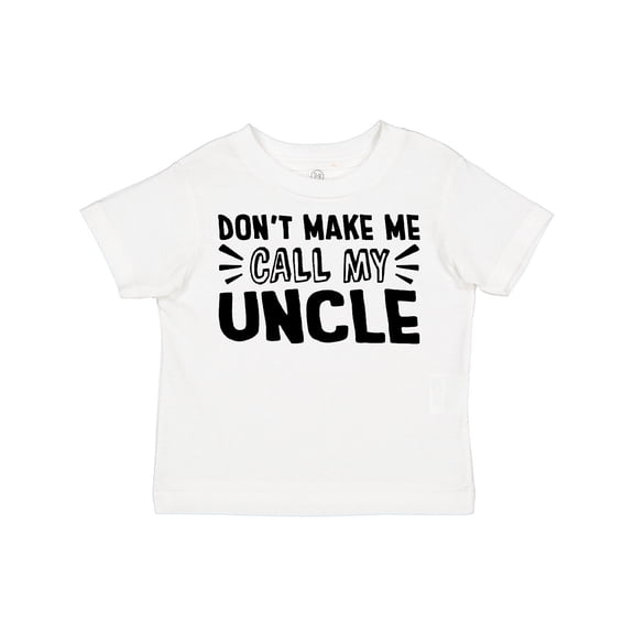 Inktastic Don't Make Me Call My Uncle Boys or Girls Toddler T-Shirt