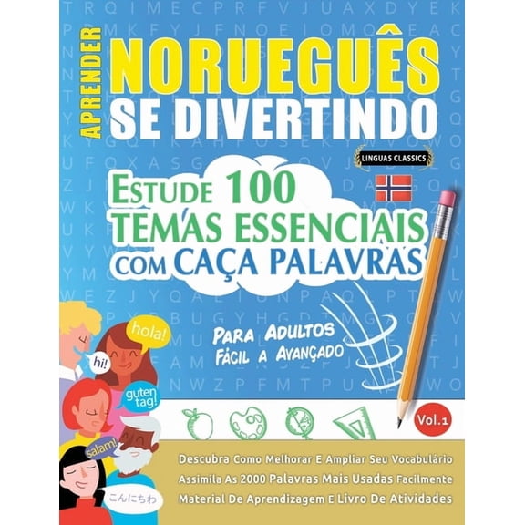 Aprender NorueguÃªs Se Divertindo! - Para Adultos: FÃ¡cil a AvanÃ§ado - Estude 100 Temas Essenciais Com CaÃ§a Palavras - Vol, (Paperback)