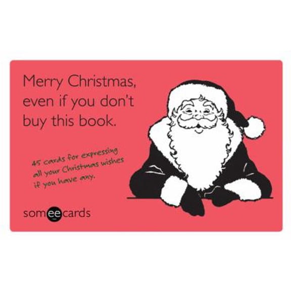 Pre-Owned Merry Christmas, Even If You Don't Buy This Book: 45 Cards for Expressing All Your Christmas Wishes If You Have Any (Unknown) 1402768095 9781402768095