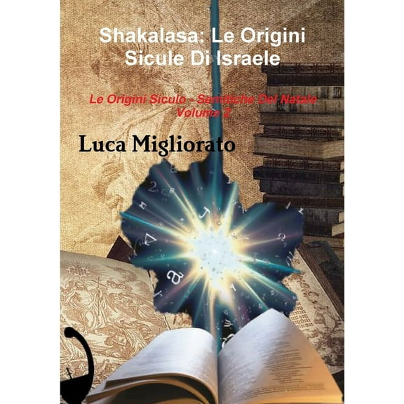 Shakalasa: Le Origini Sicule Di Israele, (Paperback)