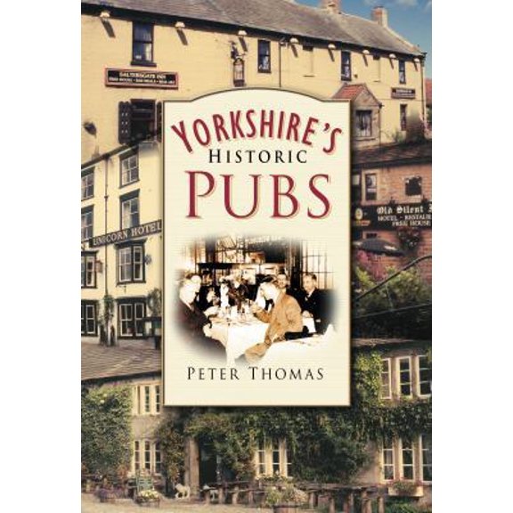 Pre-Owned Yorkshire's Historic Pubs (Paperback) 0750939834 9780750939836