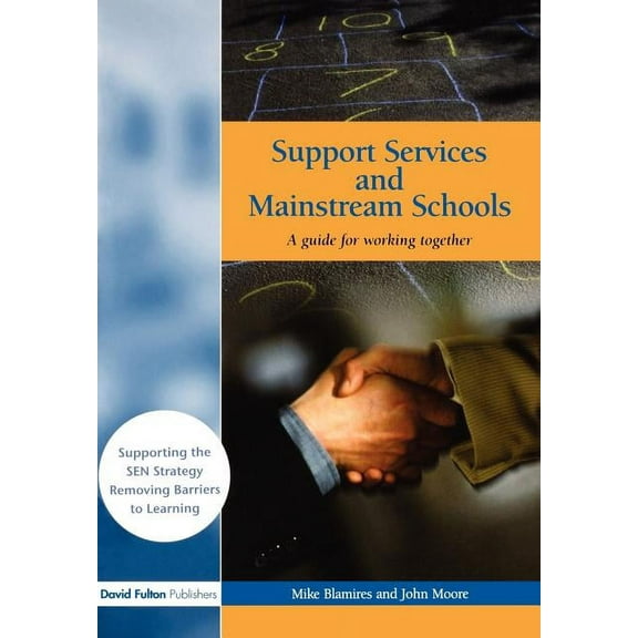 Support Services and Mainstream Schools: A Guide for Working Together, (Paperback)