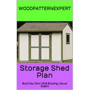 Shed How-to Book; Paper Pattern Plan to DIY and Easily Build 10x8 Gable Utility Storage Building with Ramp