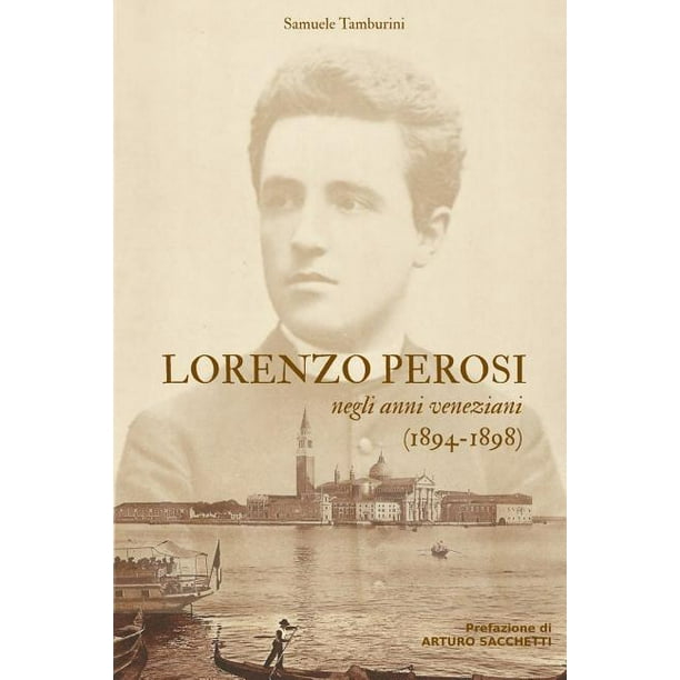 Lorenzo Perosi negli anni veneziani (18941898) (Paperback) Walmart