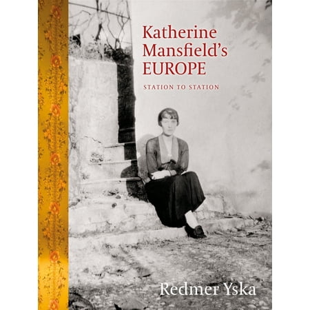 Katherine Mansfield&rsquo;s Europe : Station to Station (Paperback)