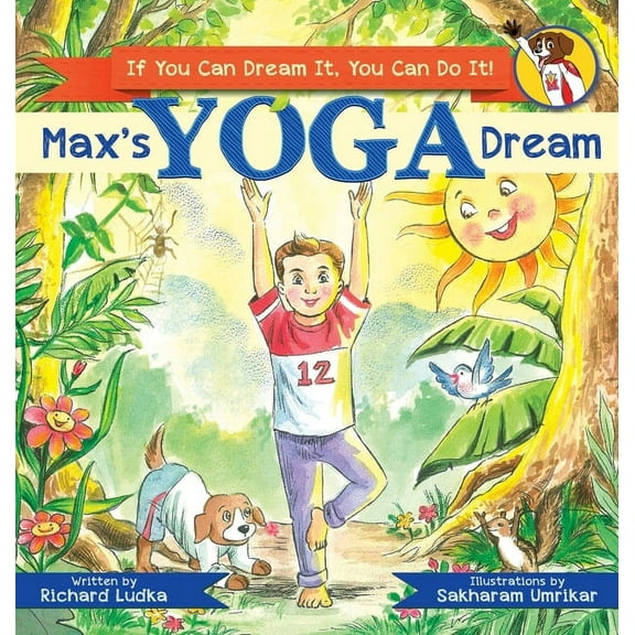 Max's Dream Max's Yoga Dream: If You Can Dream It, You Can Do It!, Book 2, (Hardcover)
